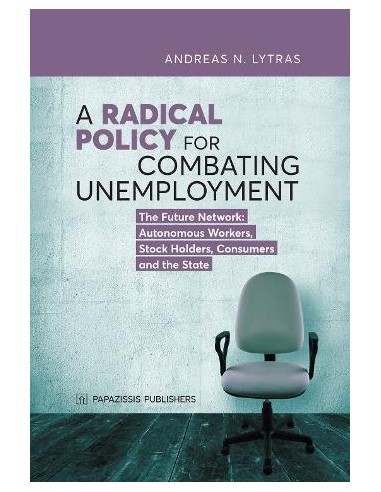A RADICAL POLICY FOR COMBATING UNEMPLOYMENT