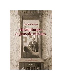 "INSTANTANES" ET JEUX DE MIROIRS