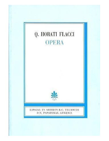 Q. HORATI FLACCI OPERA. CARMINA, LIBRI I-IV (ΚΟΙΝΤΟΥ ΟΡΑΤΙΟΥ ΦΛΑΚΚΟΥ, ΩΔΑΙ, ΒΙΒΛΙΑ Α'-Δ')