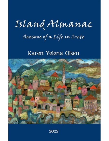 ISLAND ALMANAC: SEASONS OF A LIFE IN CRETE