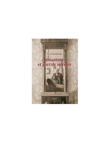 "INSTANTANES" ET JEUX DE MIROIRS