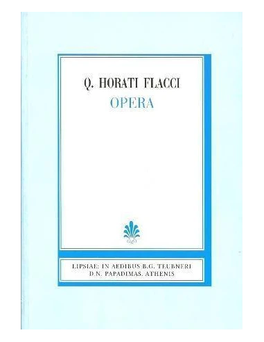 Q. HORATI FLACCI OPERA. CARMINA, LIBRI I-IV (ΚΟΙΝΤΟΥ ΟΡΑΤΙΟΥ ΦΛΑΚΚΟΥ, ΩΔΑΙ, ΒΙΒΛΙΑ Α'-Δ')