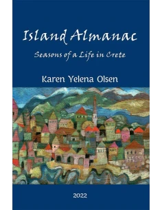 ISLAND ALMANAC: SEASONS OF A LIFE IN CRETE 2