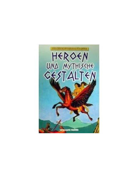 HEROEN UND MYTHISCHE GESTALTEN
