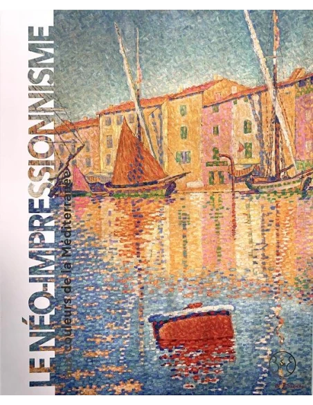 LE NEO-IMPRESSIONNISME AUX COULEURS DE LA MEDITERRANEE