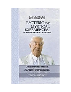 ESOTERIC AND MYSTICAL EXPERIENCES OF MASTER NIKOLAOS A. MARGIORIS