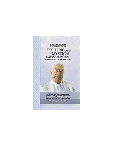ESOTERIC AND MYSTICAL EXPERIENCES OF MASTER NIKOLAOS A. MARGIORIS