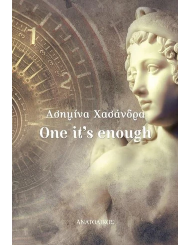 ONE IT'S ENOUGH