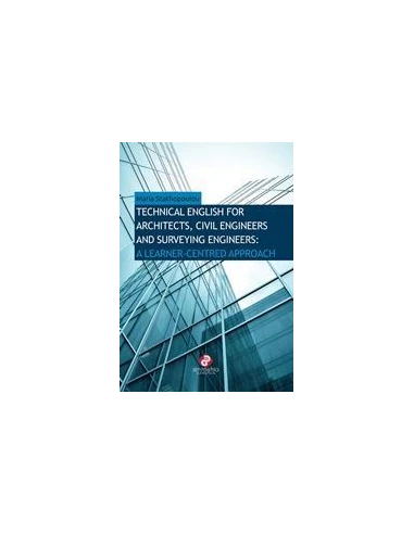 TECHNICAL ENGLISH FOR ARCHITECTS, CIVIL ENGINEERS AND SURVEYING ENGINEERS